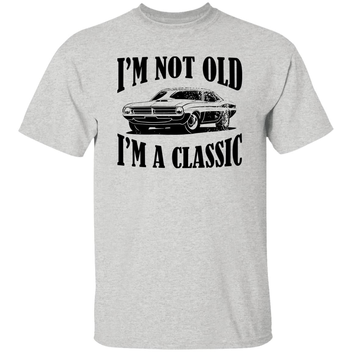 I’m Not Old I’m A Classic Shirt