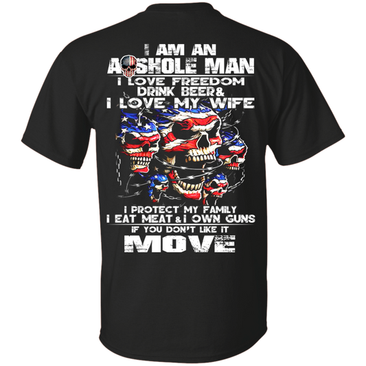 I Am An Asshole Man - I Love Freedom, Drink Beer, Love My Wife Shirt - Back Design - TeeDragons