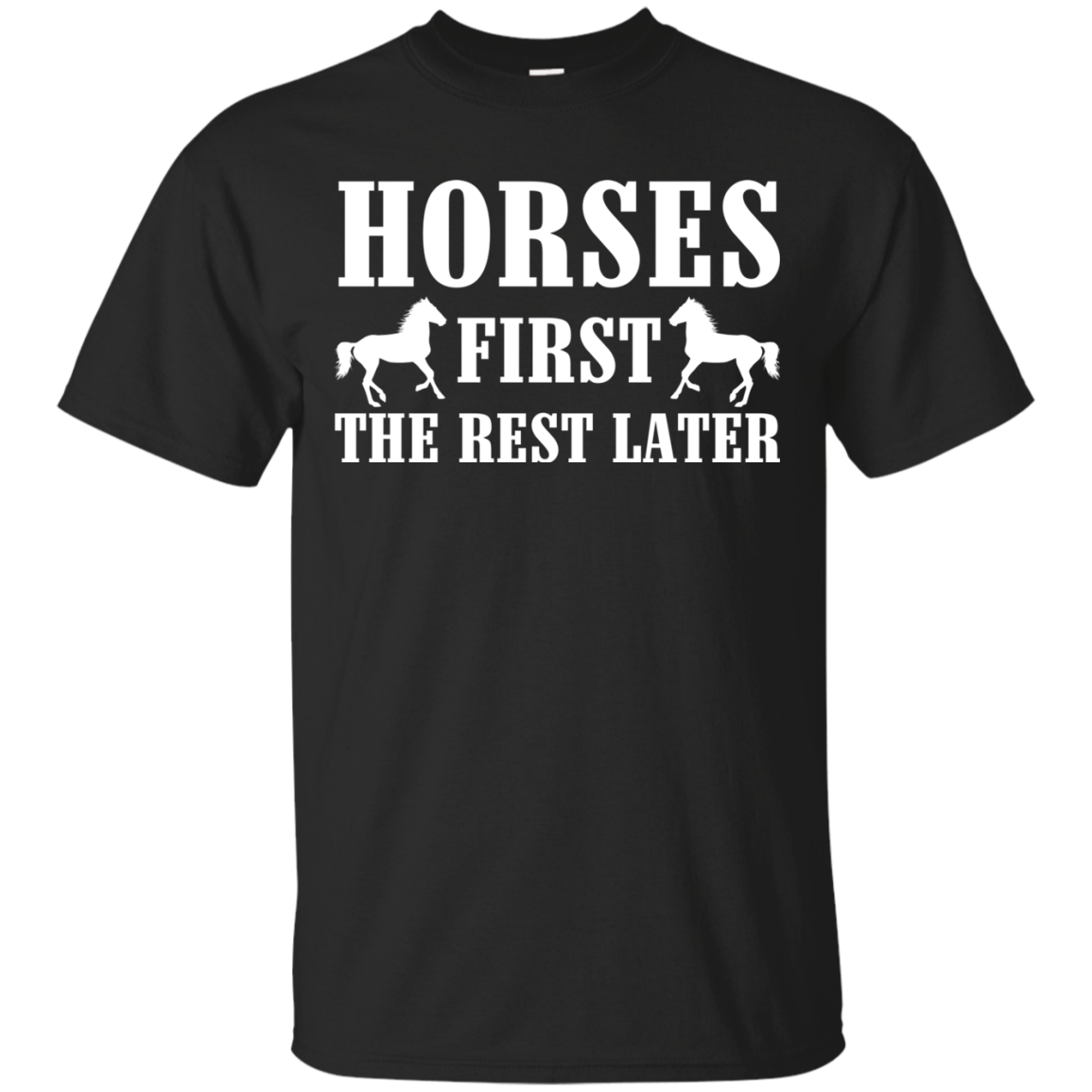 Horses First The Rest Later Shirt, Hoodie, Tank - TeeDragons