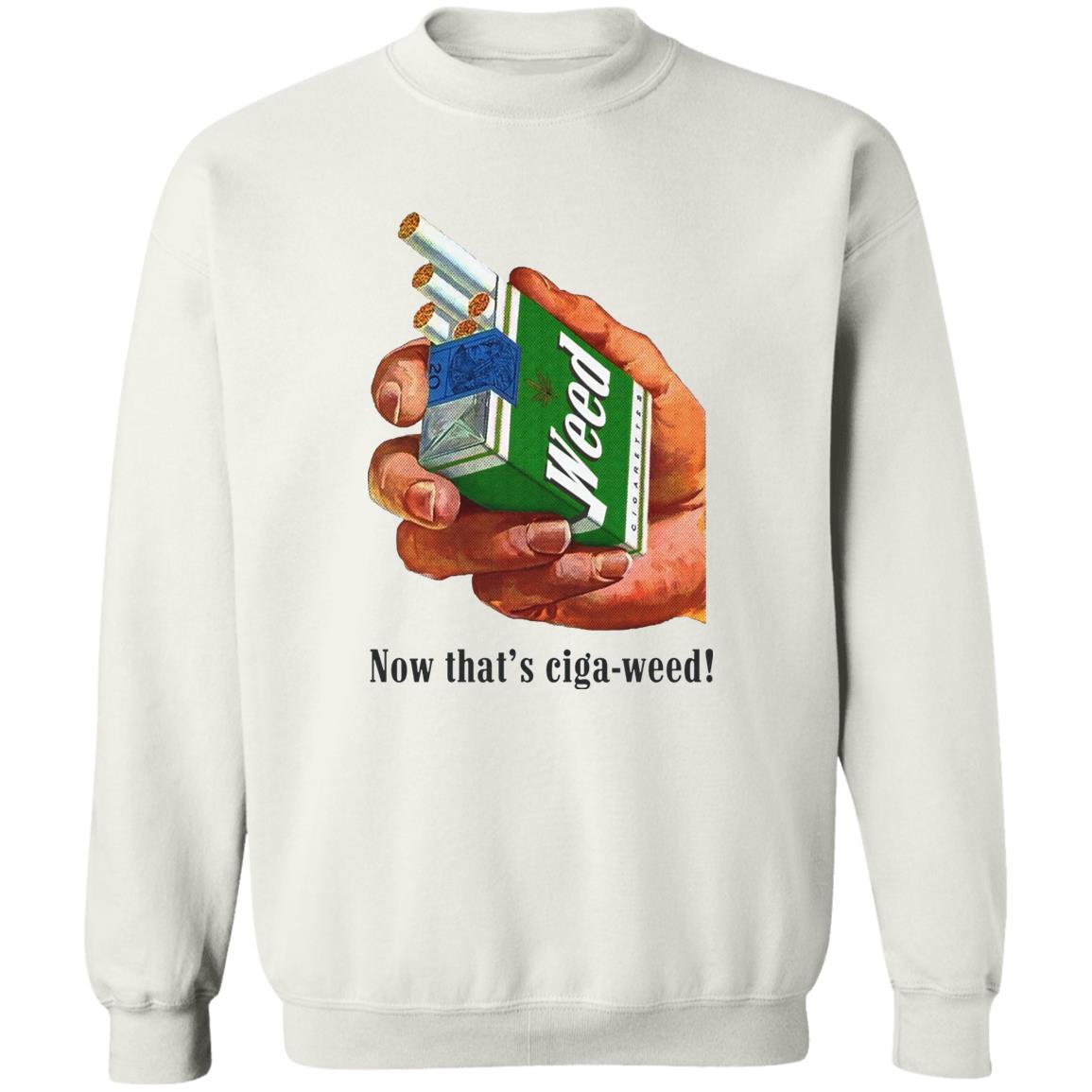 Now That's Ciga-Weed Shirt