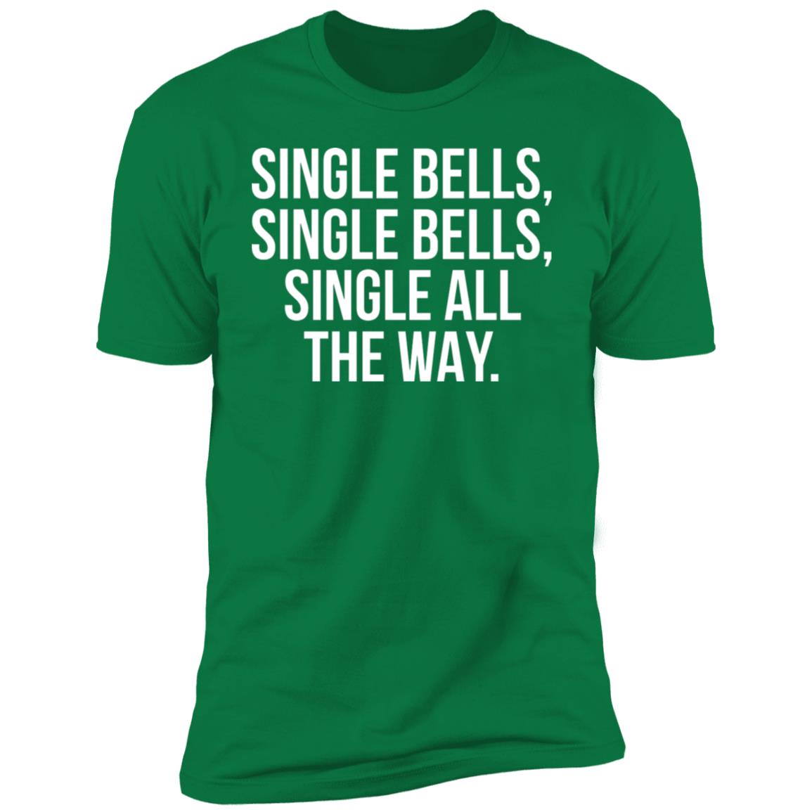 Single Bells Single Bells Single All The Way Shirt