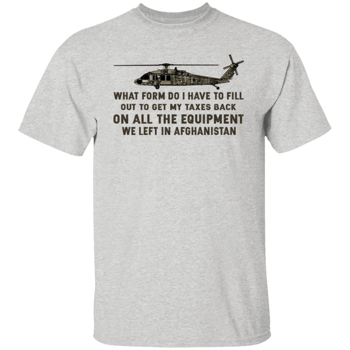 What Form Do I Have To Fill Out To Get My Taxes Back Shirt