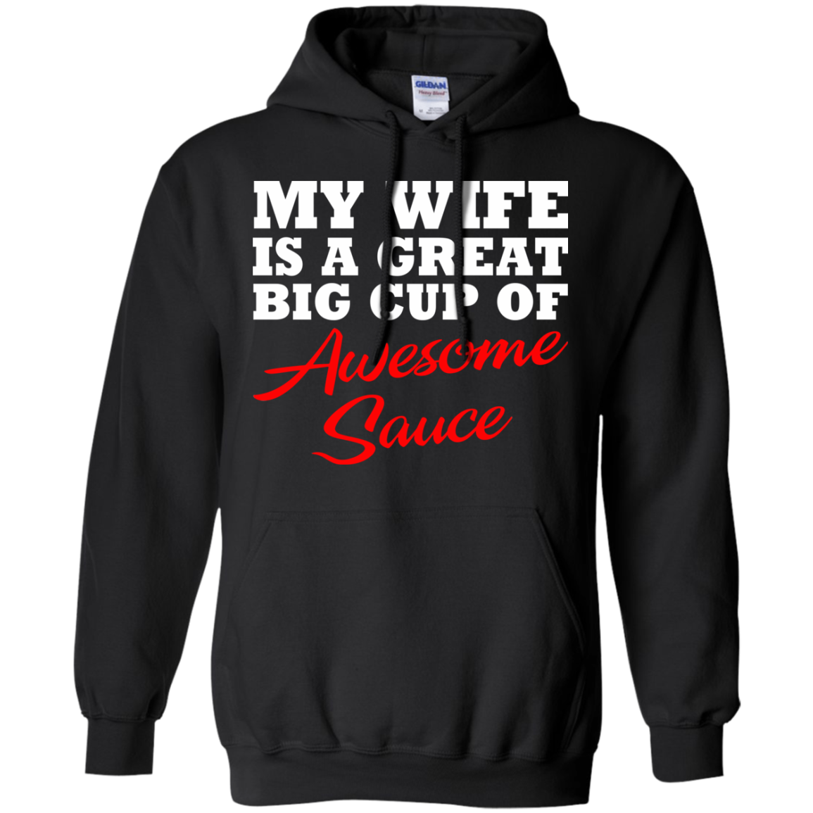My Wife Is A Great Big Cup Of Awesome Sauce T-Shirt - TeeDragons