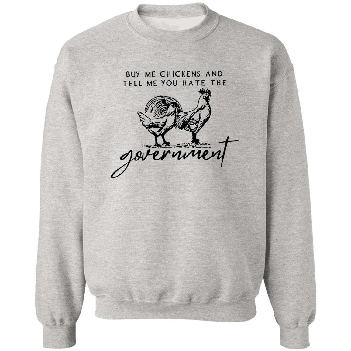 Buy Me Chickens And Tell Me You Hate The Government Shirt
