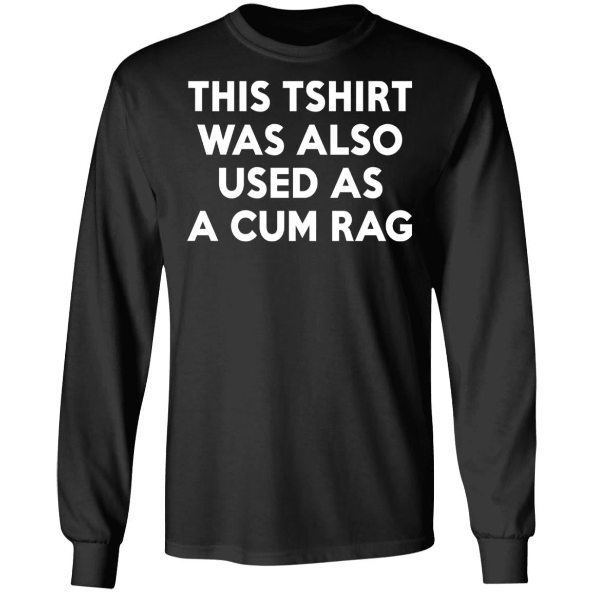 This Tshirt Was Also Used As A Cum Rag Shirt