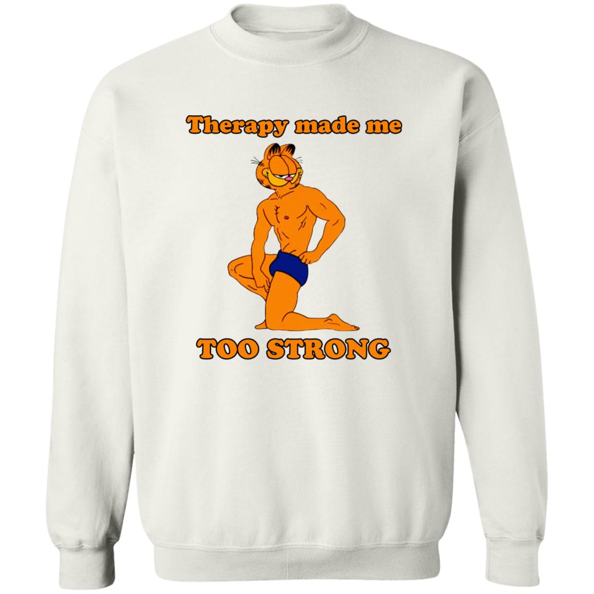 Garfield Therapy Made Me Too Strong Shirt