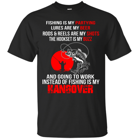 Fishing Is My Hangover Shirt, Hoodie, Tank - TeeDragons