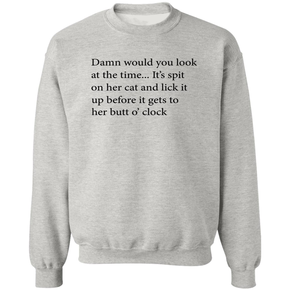 Damn Would You Look At The Time Shirt