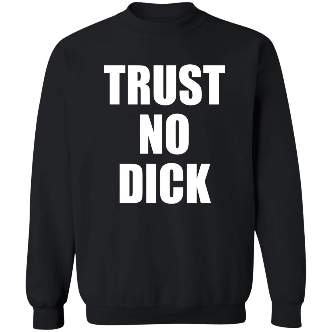 Trust No Dick Shirt