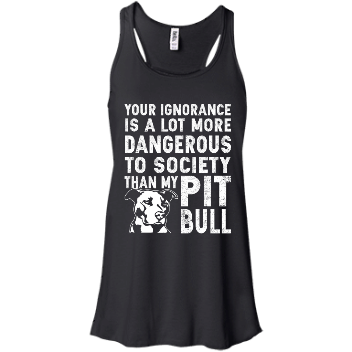 Your Ignorance Is A lot More Dangerous To Society Than My Pitbull Shirt, Tank - TeeDragons
