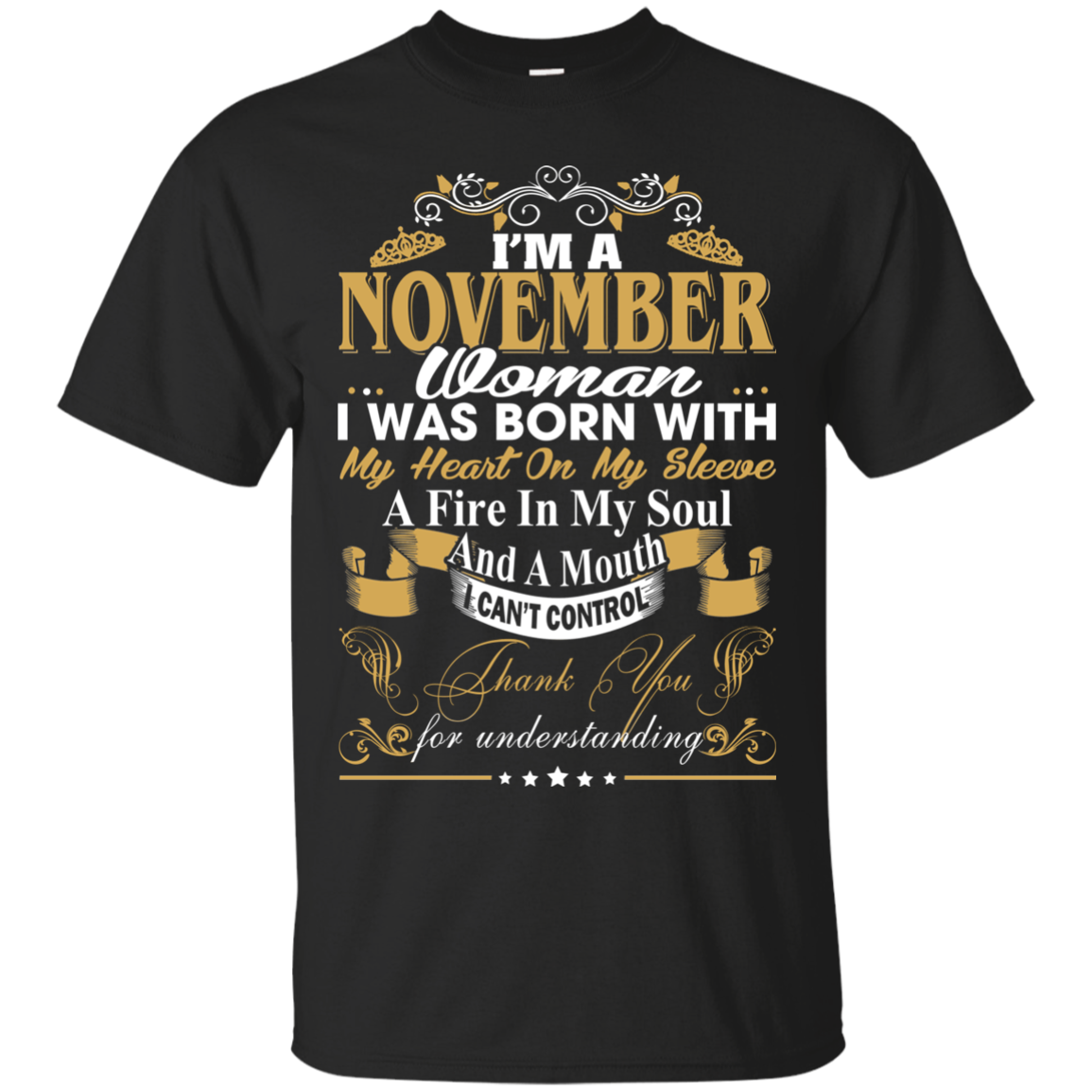 I Am A November Woman - I Was Born With My Heart On My Sleeve T-Shirt - TeeDragons