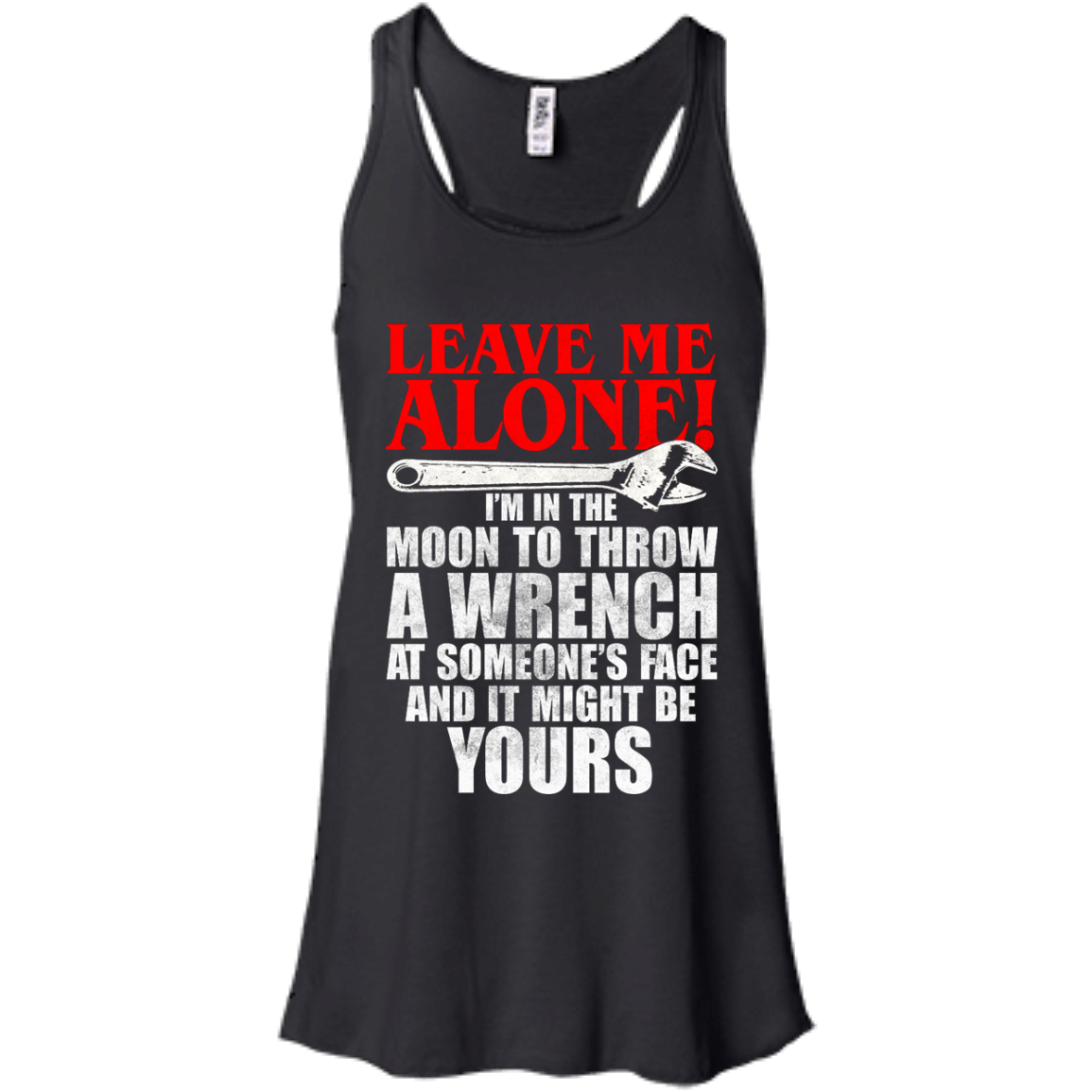 Leave Me Alone - I'm In The Moon To Throw A Wrench T-shirt - TeeDragons
