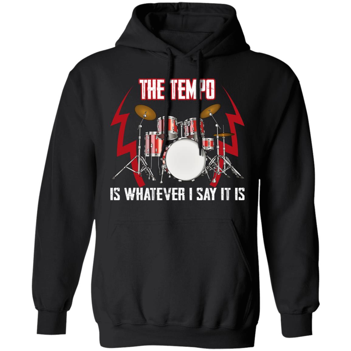 The Tempo Is Whatever I Say It Is Shirt