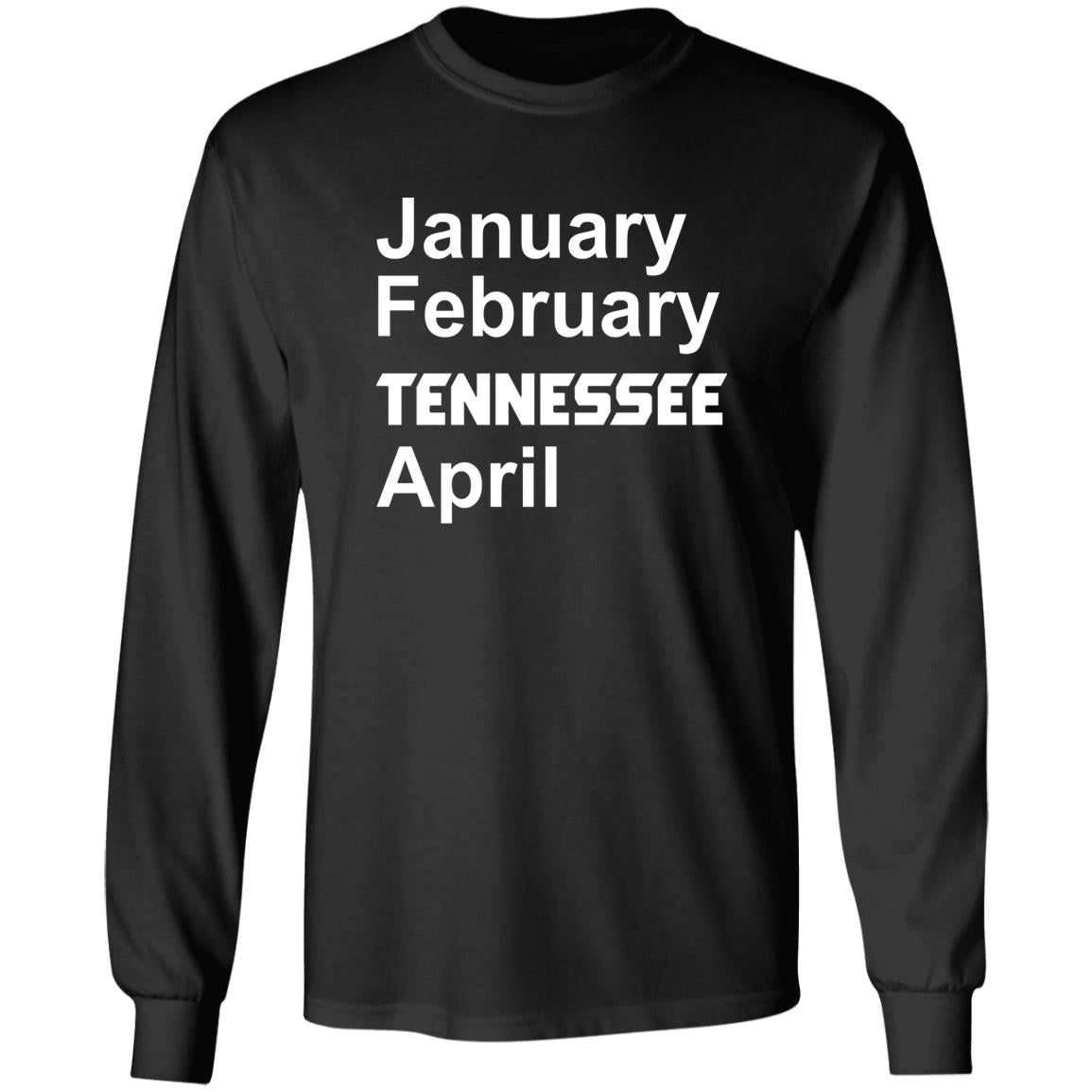 January February Tennessee April Shirt