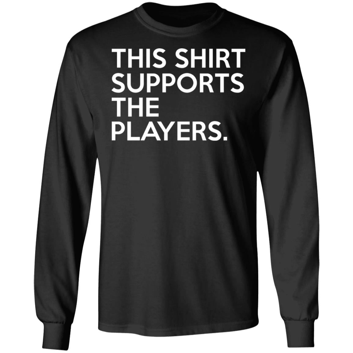 This Shirt Supports The Players Shirt