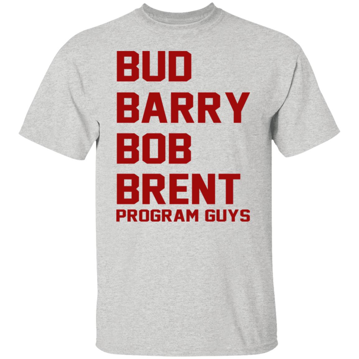 Bud Barry Bob Brent - Program Guys Shirt