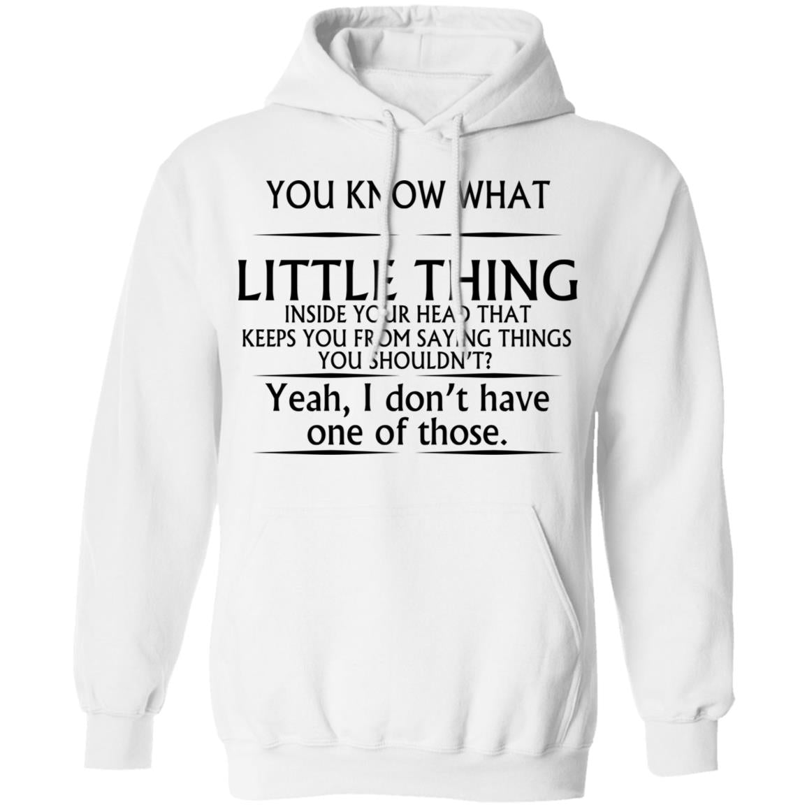 You Know What Little Thing Inside Your Head Shirt