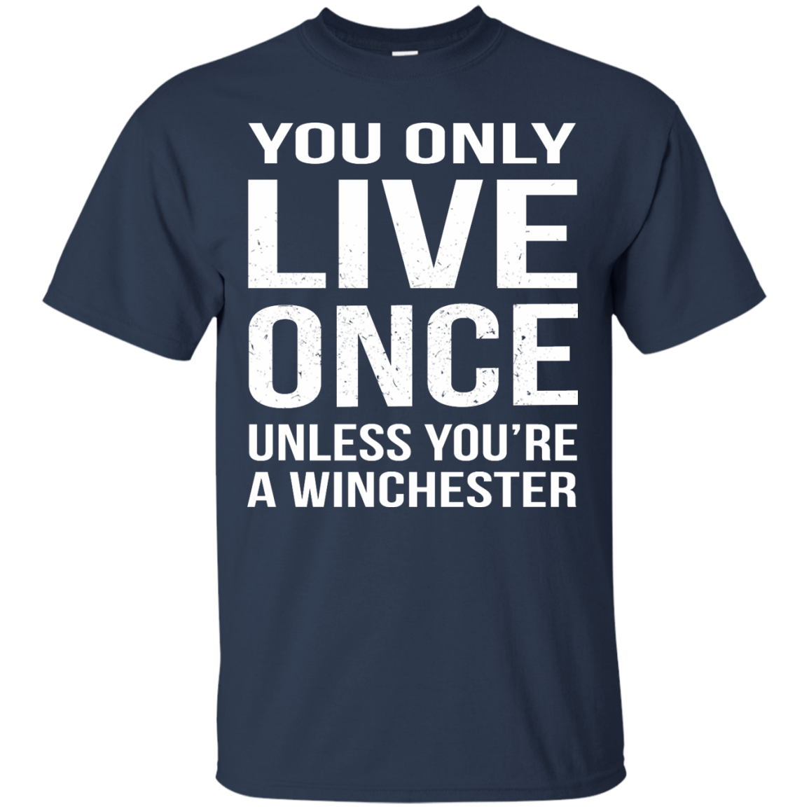 You Only Live Once Unless You're A Winchester Shirt, Hoodie, Tank - TeeDragons