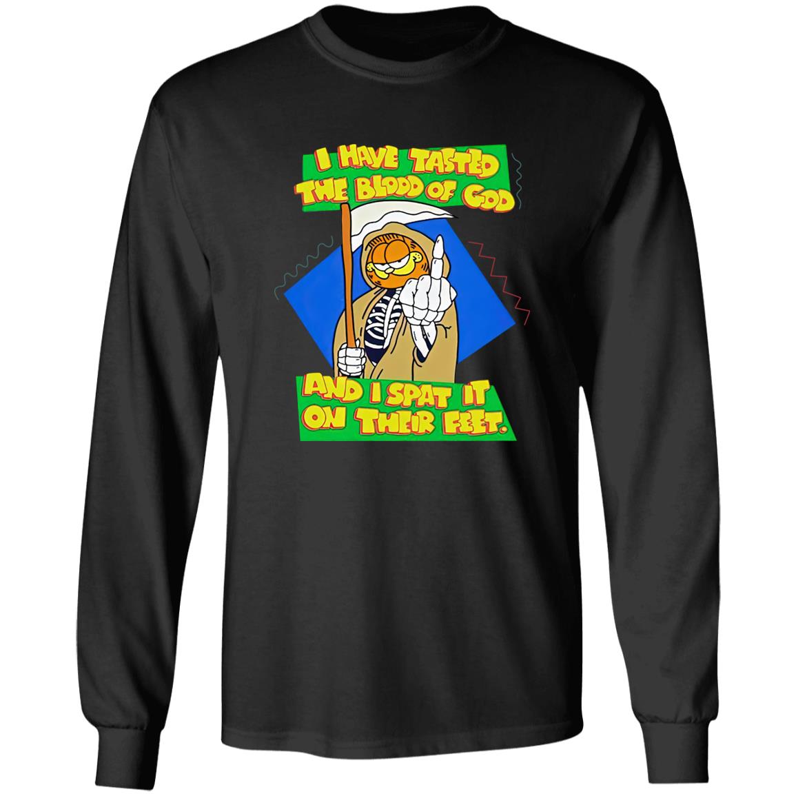 Garfield I Have Tasted The Blood Of God And I Spat It On Their Feet Shirt