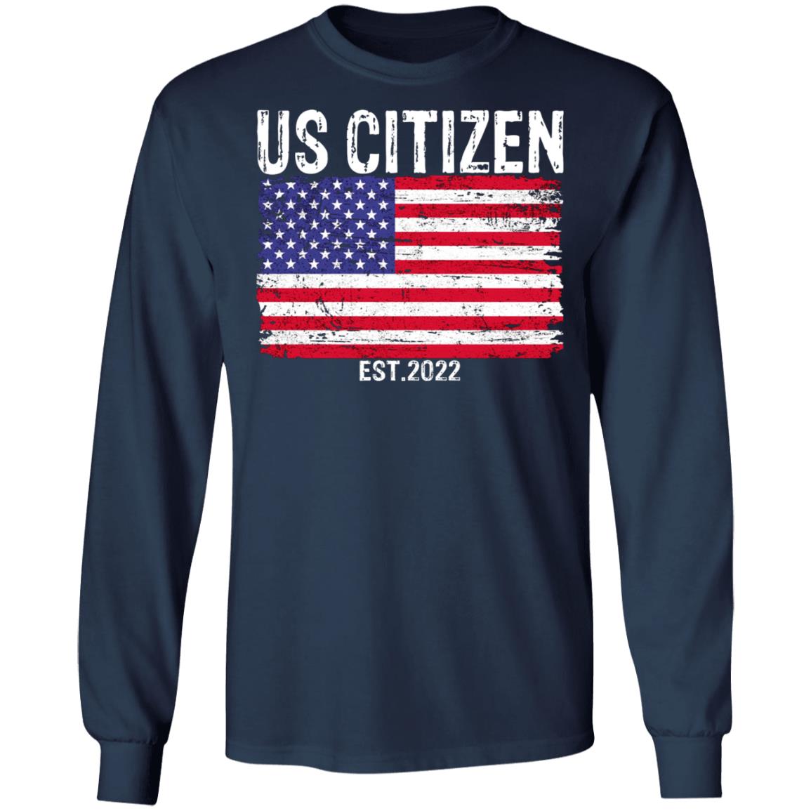 US Citizen est 2022 shirt