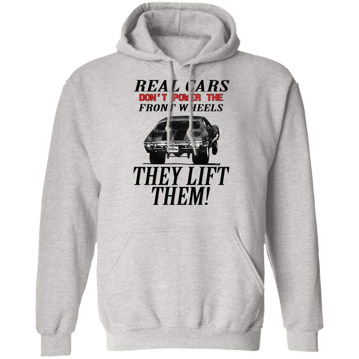 Real Cars Don't Power The Front Wheels Shirt