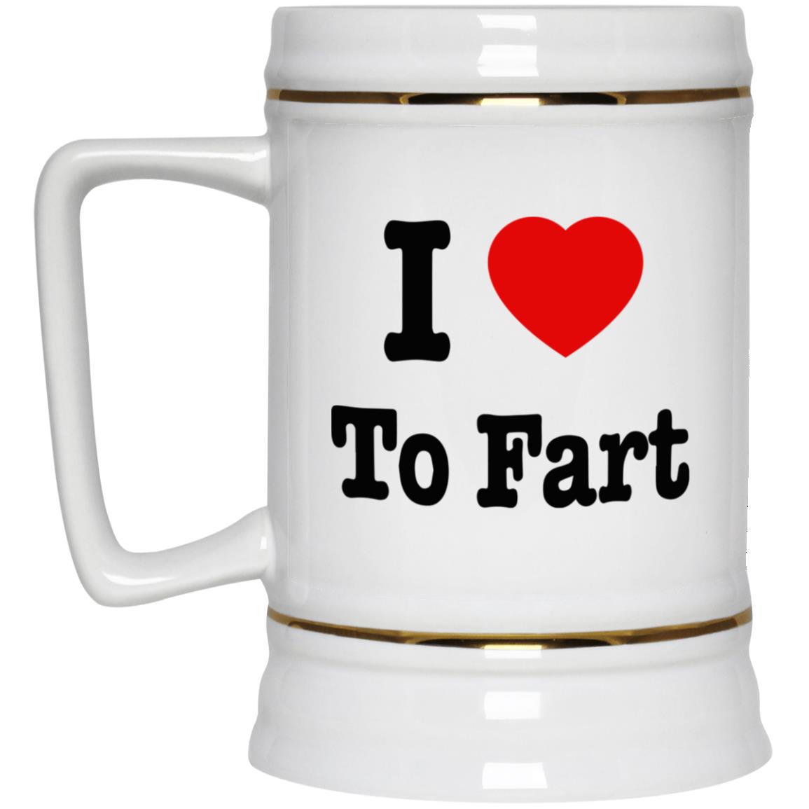 I Love To Fart Mugs