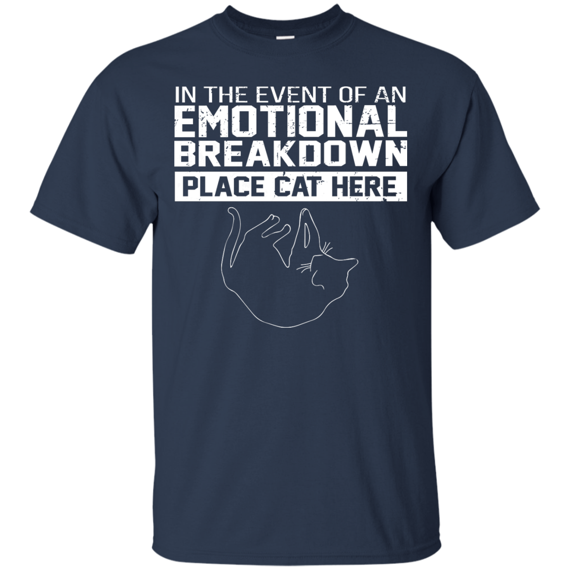 In The Event Of An Emotional Breakdown Place Cat Here Shirt, Hoodie, Tank - TeeDragons