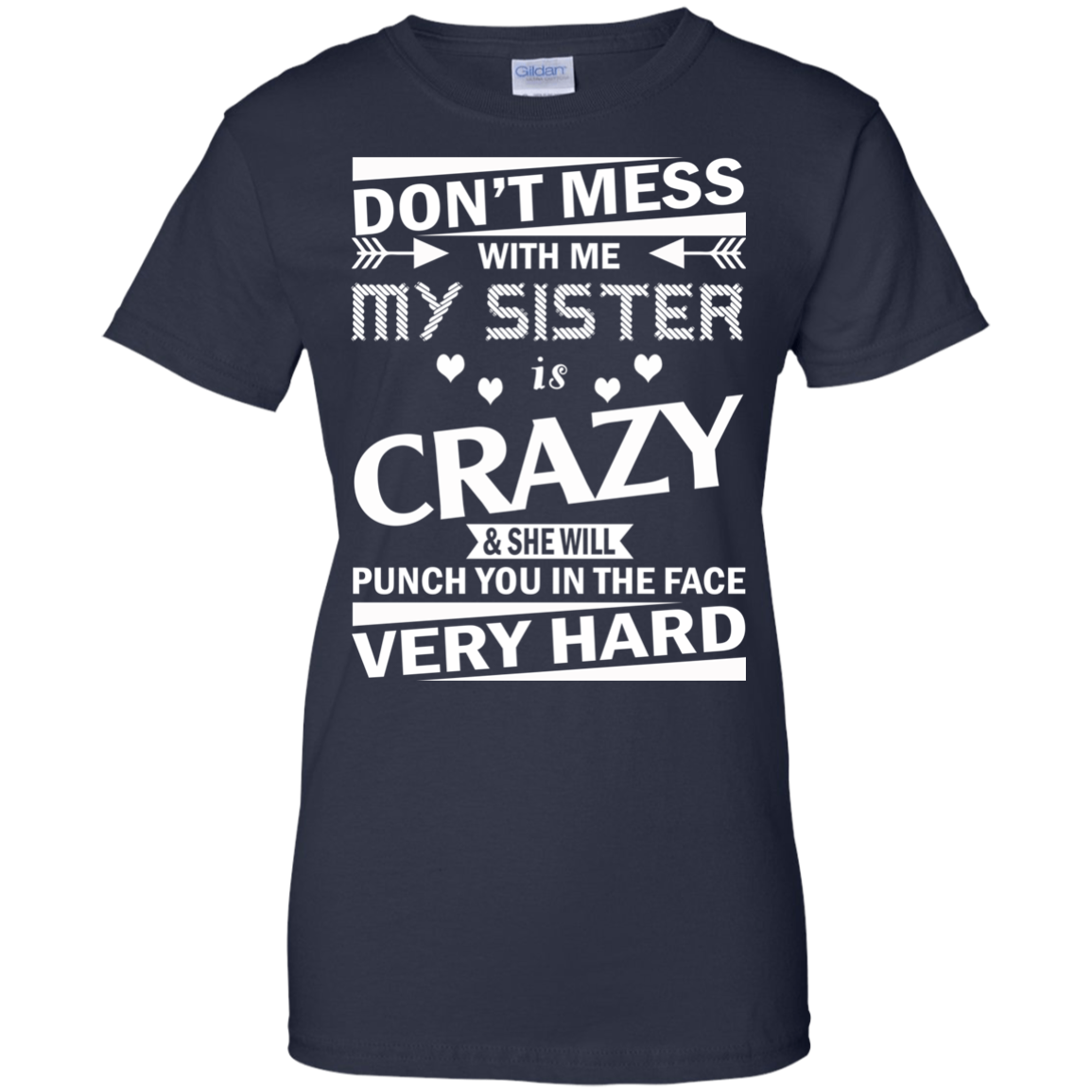 Don't Mess With Me My Sister Is Crazy Shirt, Hoodie, Tank - TeeDragons