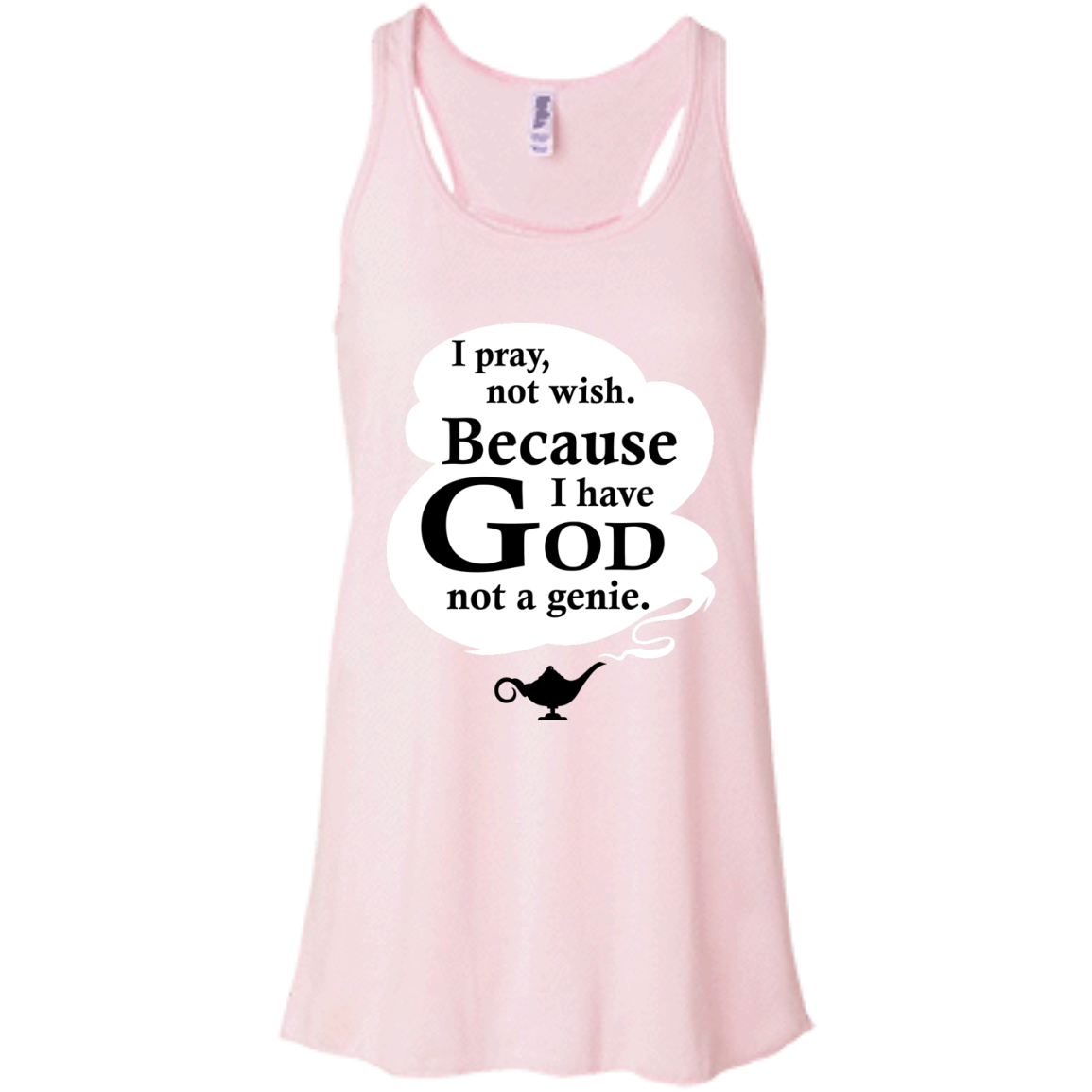 I Pray, Not Wish! Because I Have God Not A Genie T-Shirt - TeeDragons