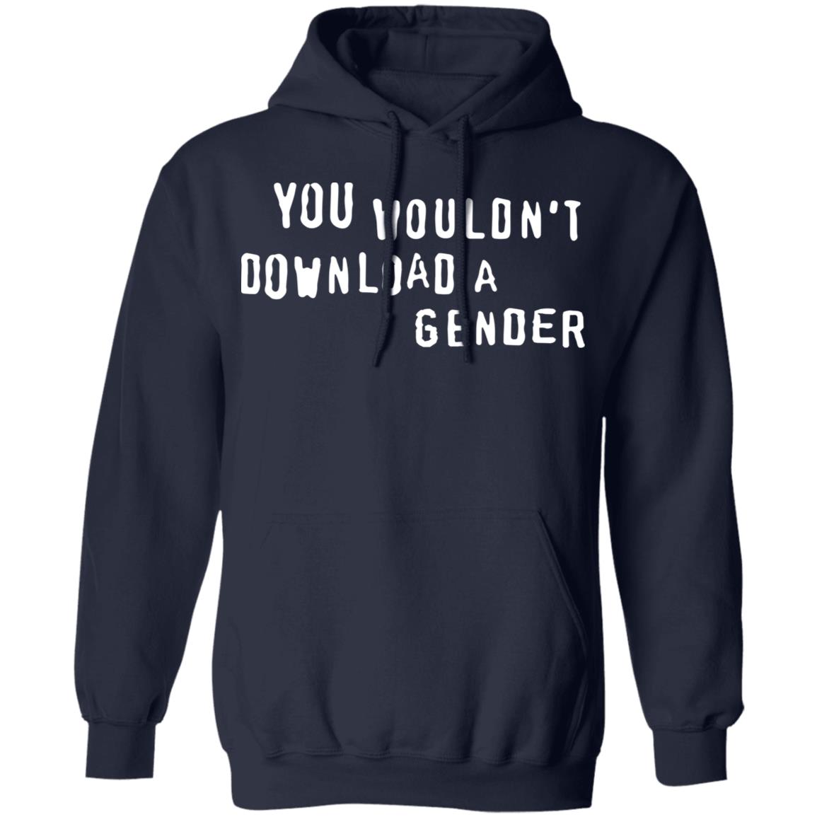 You Wouldn't Download A Gender Shirt