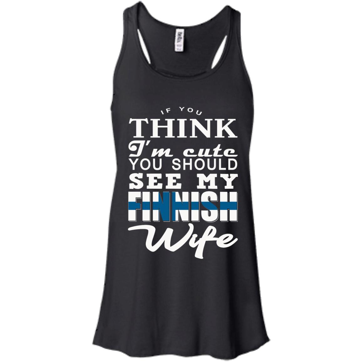 If You Think I'm Cute You Should See My Finnish Wife Shirt, Hoodie, Tank - TeeDragons