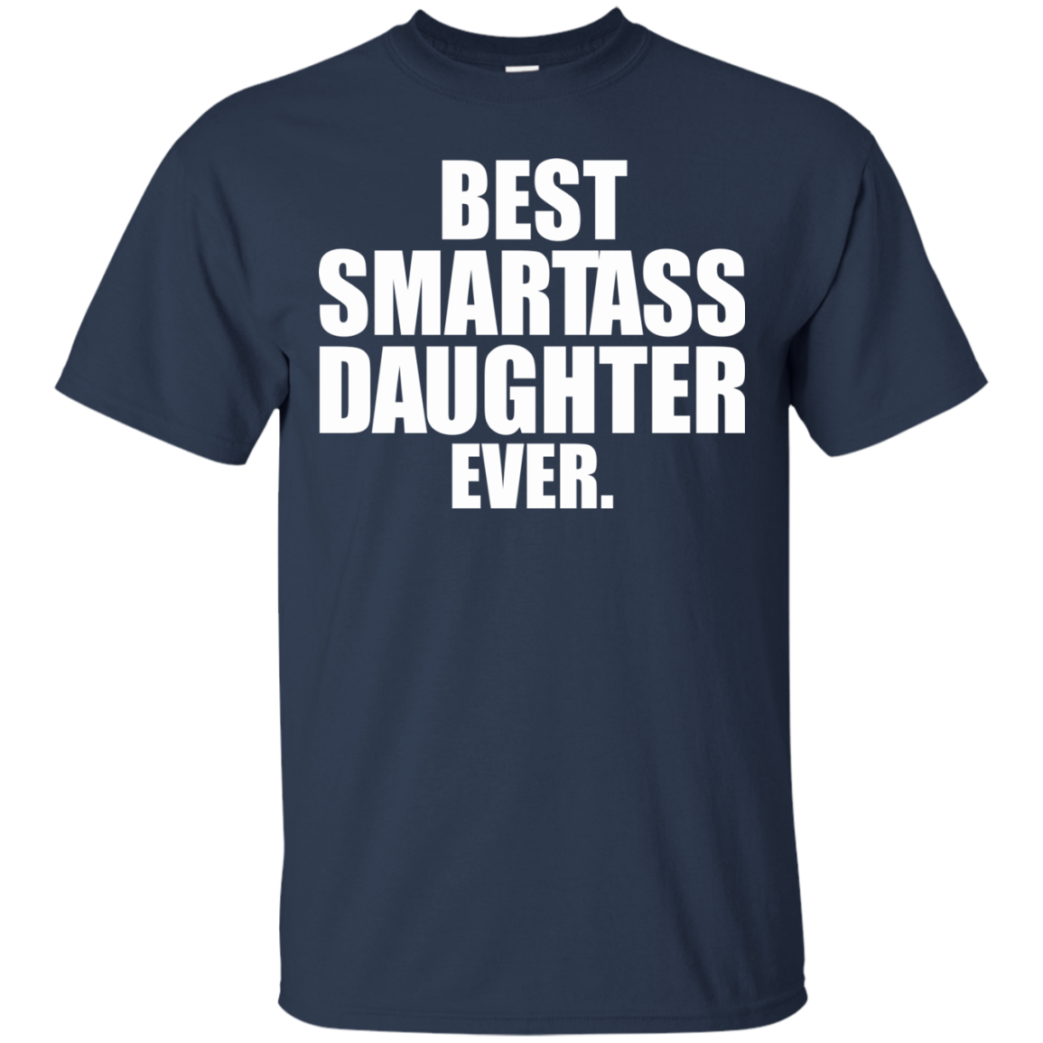 Best Smartass Daughter Ever Shirt, Hoodie, Tank - TeeDragons
