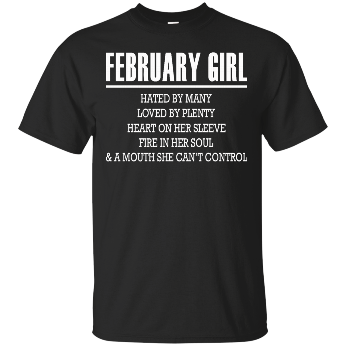 February Girl - Hated By Many, Loved By Plenty Heart On Her Sleeve T-Shirt - TeeDragons