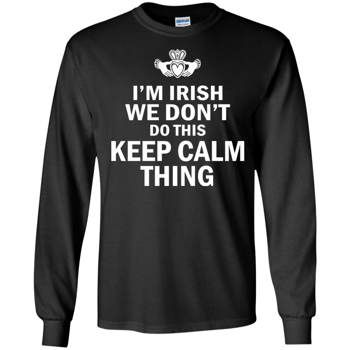 I'm Irish We Don't Do This Keep Calm Thing Shirt, Hoodie - TeeDragons