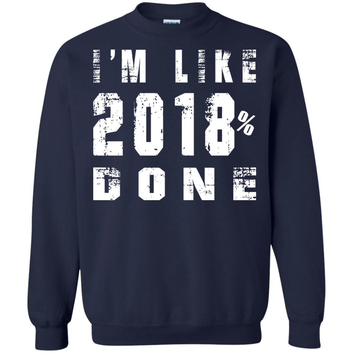 I'm Like 2018 % Done Shirt, Hoodie, Tank - TeeDragons