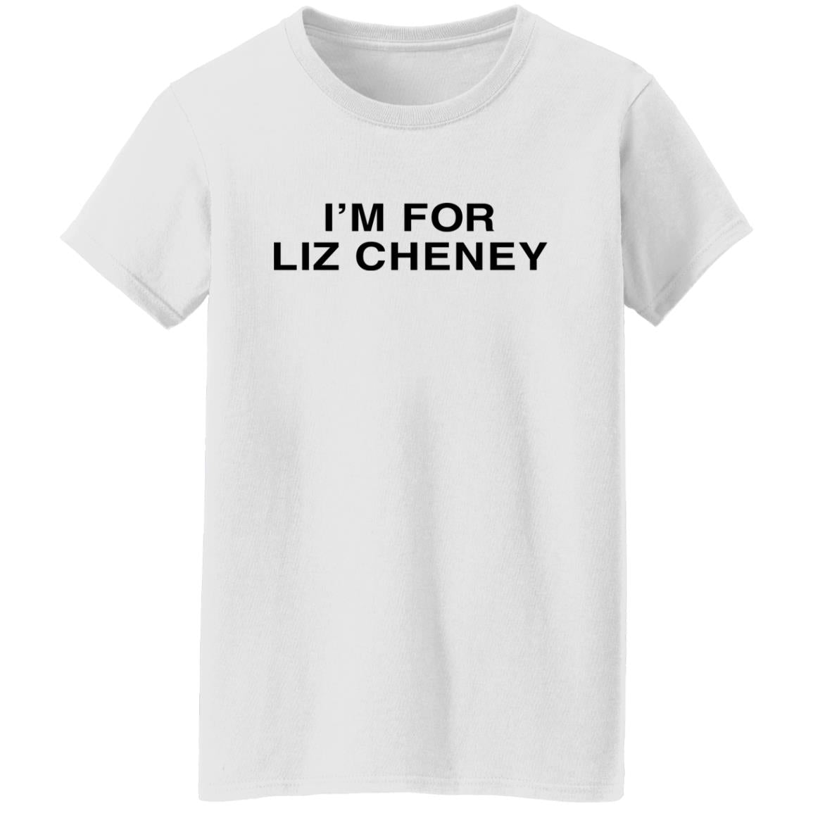 I'm For Liz Cheney Shirt