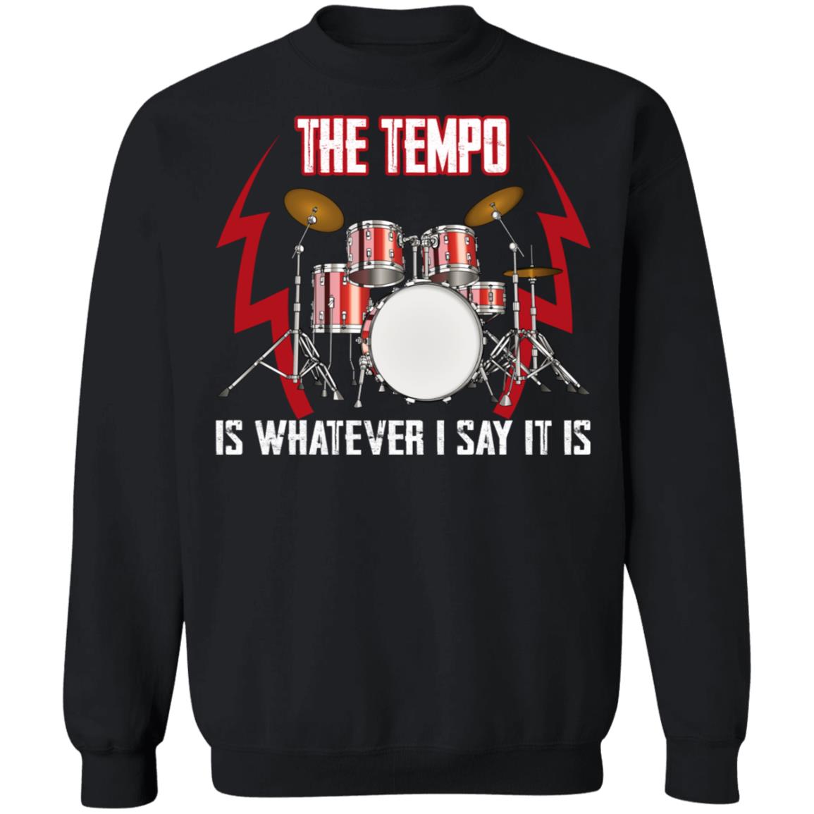 The Tempo Is Whatever I Say It Is Shirt
