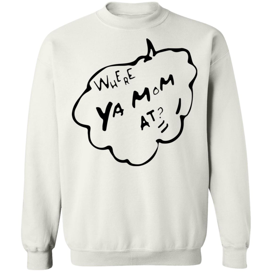 Where Ya Mom At Shirt