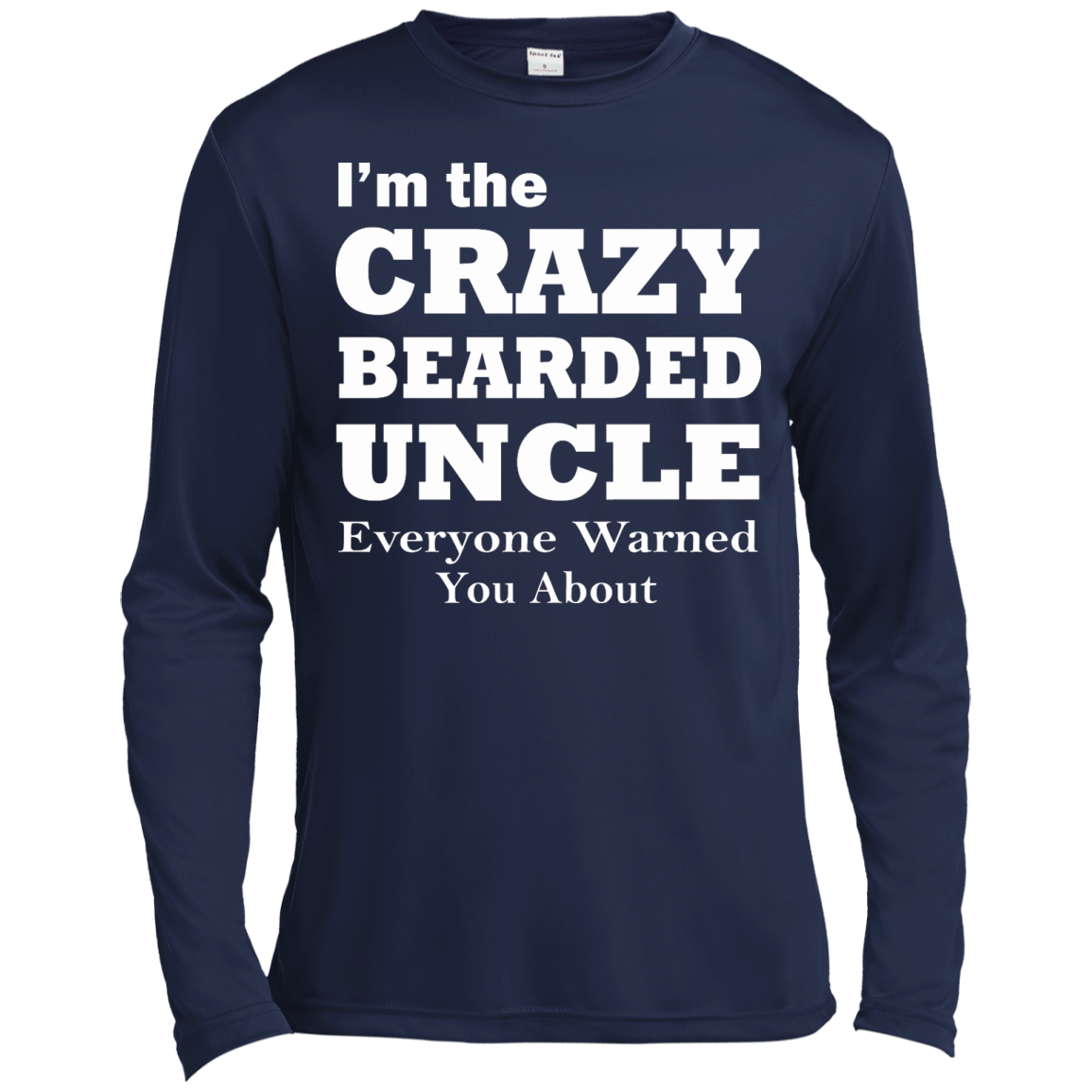 I'm The Crazy BearDed Uncle Everyone Warned You About Shirt, Sweatshirt - TeeDragons