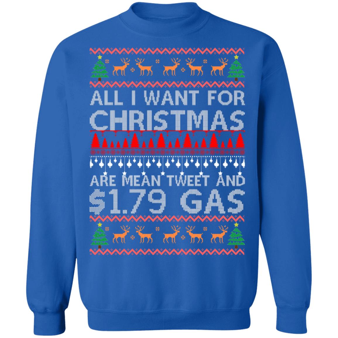 All I Want For Christmas Are Mean Tweet And $1.79 Gas Sweater