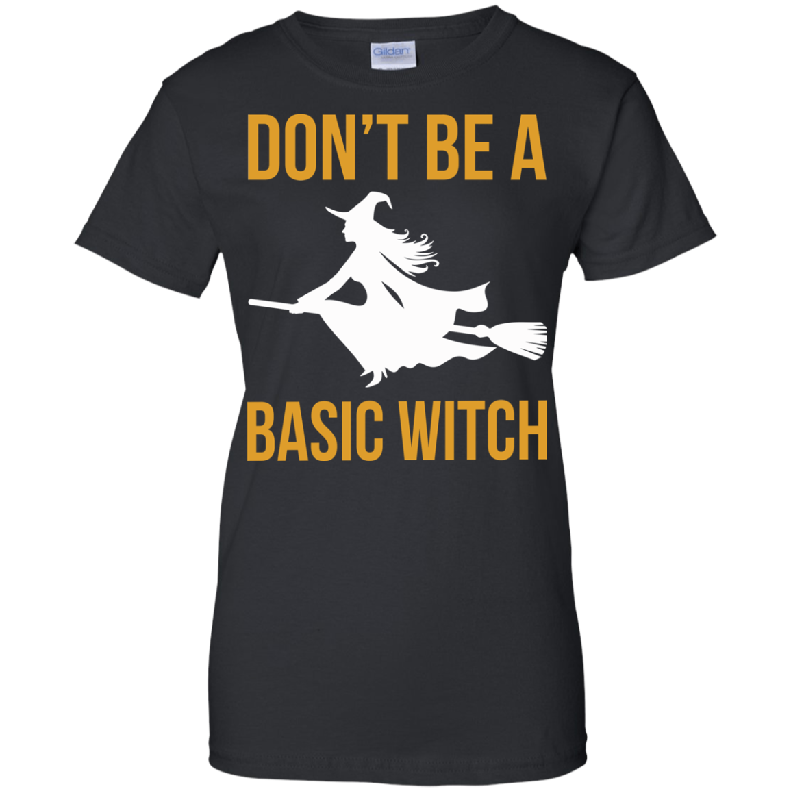 Don't Be A Basic Witch Shirt, Hoodie, Tank - TeeDragons