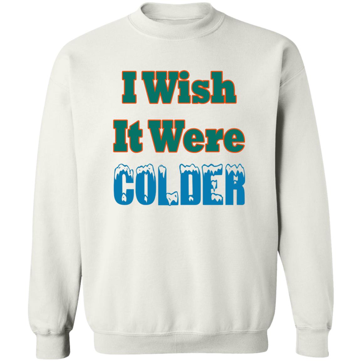 I Wish It Were Colder Shirt