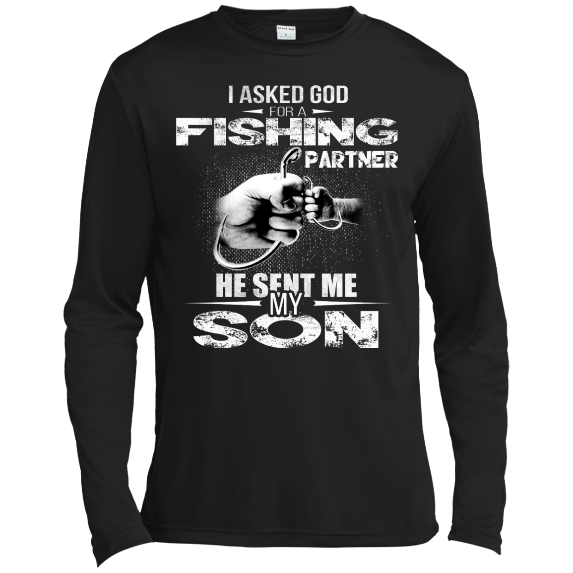 I Asked God For A Fishing Partner He Sent Me My Son Shirt, Hoodie, Tank - TeeDragons