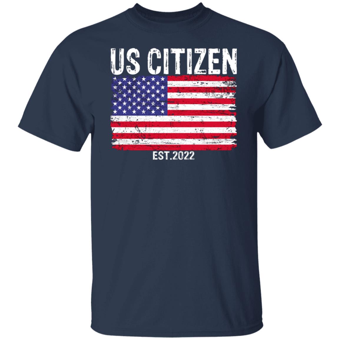 US Citizen est 2022 shirt