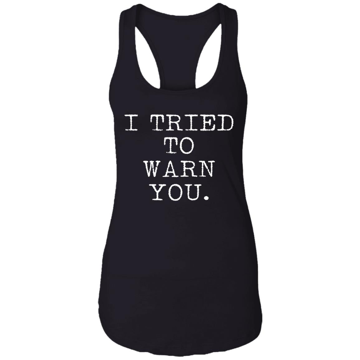 I tried to warn you shirt