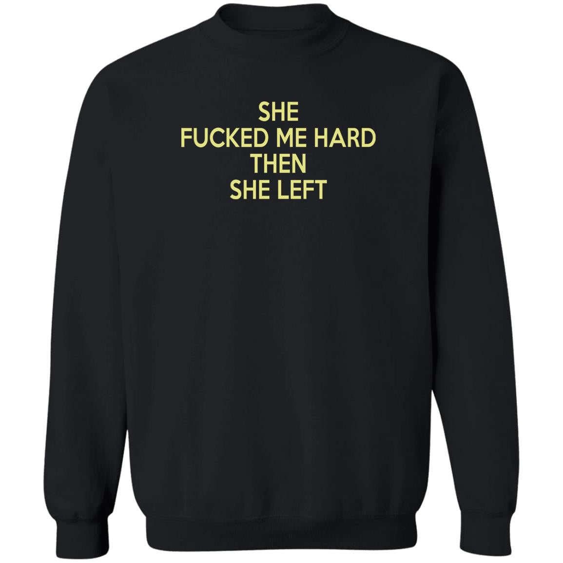 She fucked me hard the she left shirt
