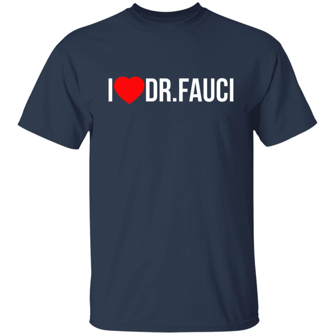 I Love Dr Fauci Shirt