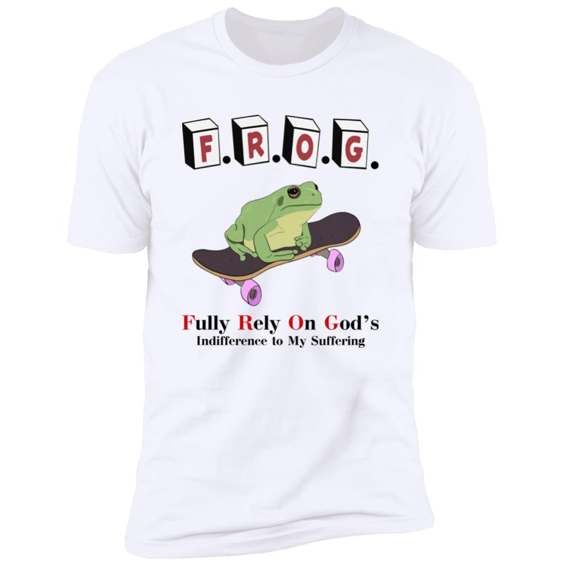 FROG - Fully Rely On God's Indifference To My Suffering Shirt