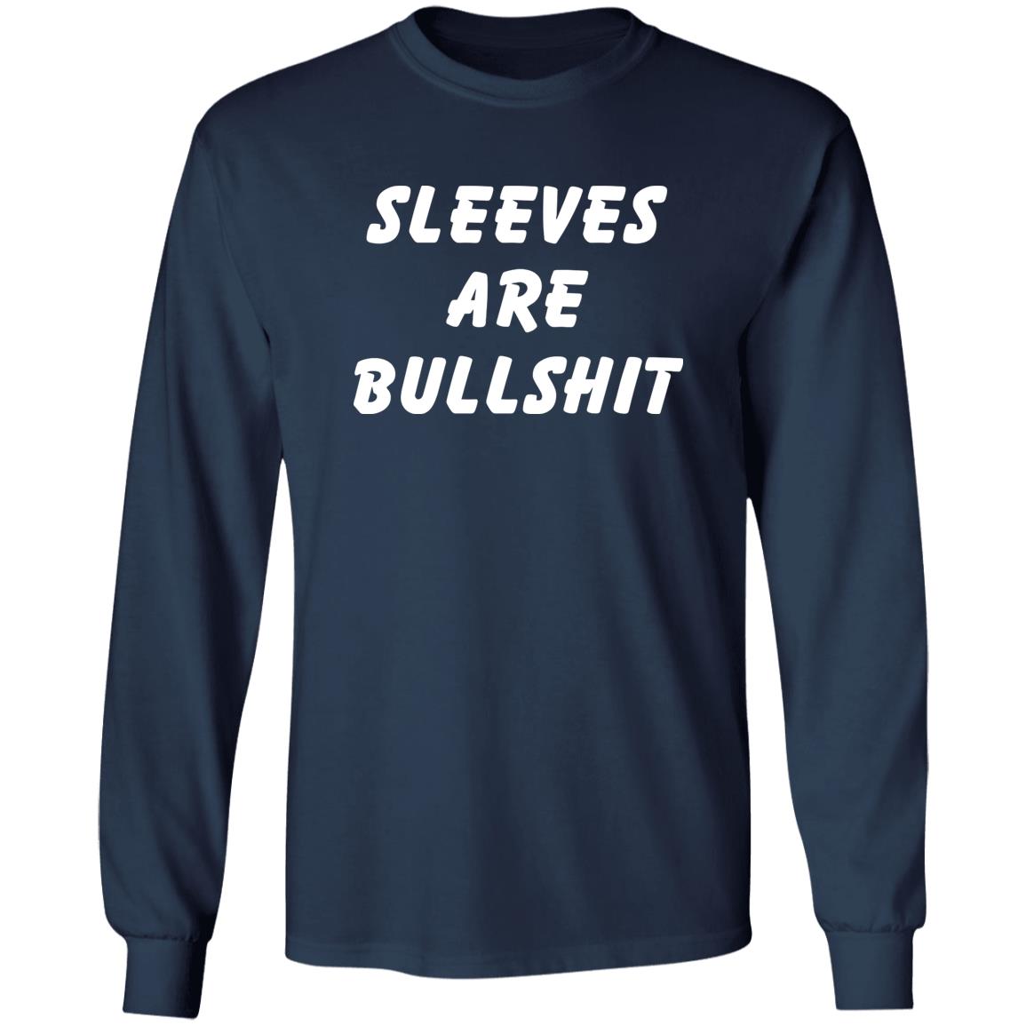 Sleeves Are Bullshit Shirt