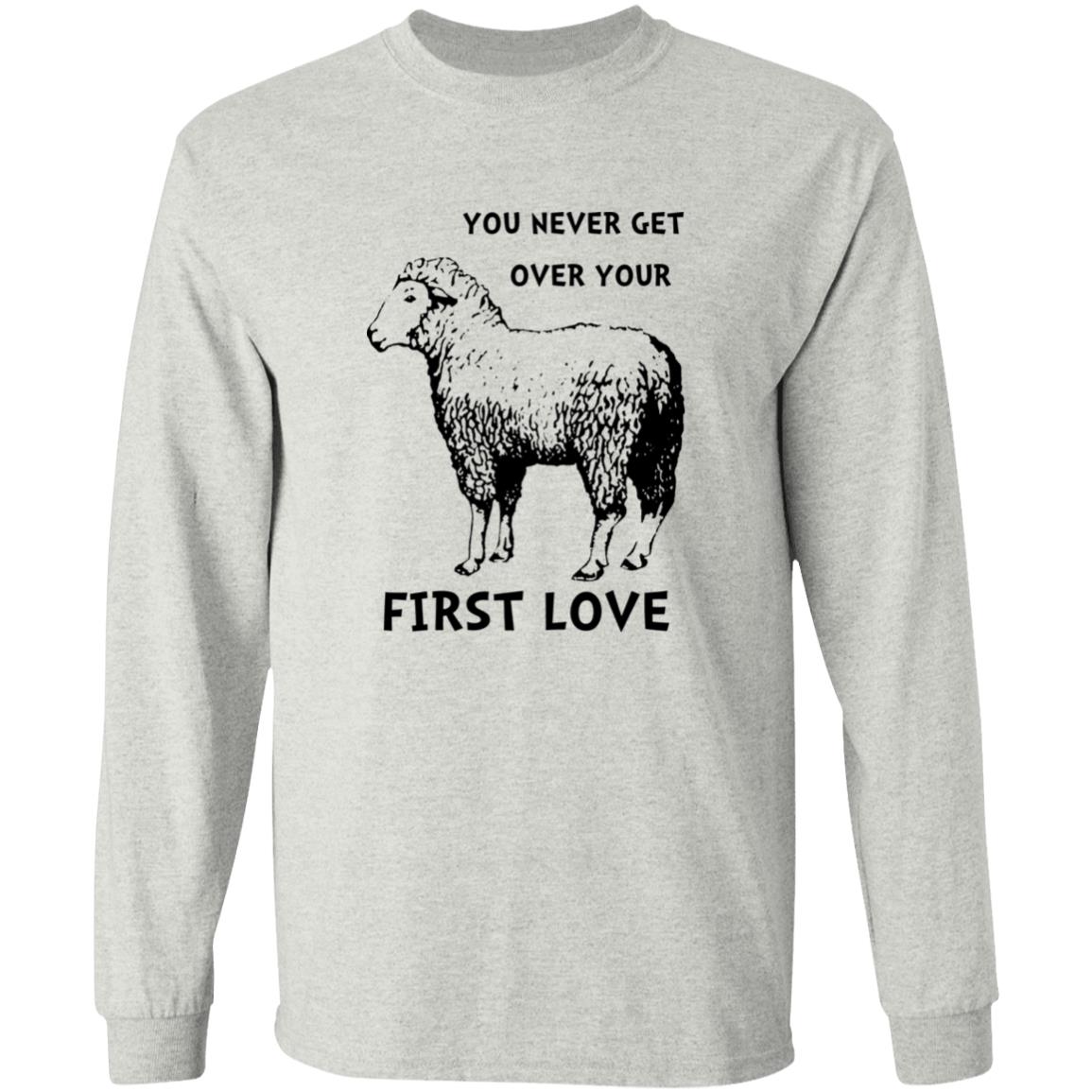 You Never Get Over Your First Love Shirt